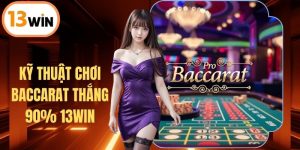 Kỹ Thuật Chơi Baccarat Thắng 90%: Bí Quyết Tăng Cơ Hội ThắngKỹ Thuật Chơi Baccarat Thắng 90%: Bí Quyết Tăng Cơ Hội Thắng